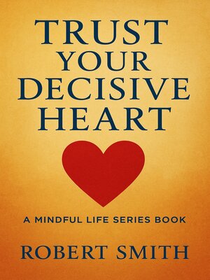 cover image of Trust Your Decisive Heart